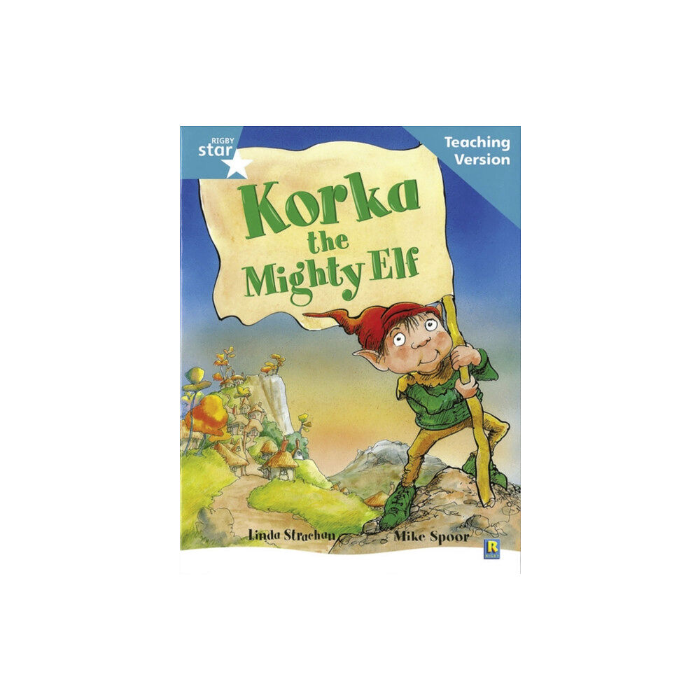Pearson Education Limited Rigby Star Guided Reading Turquoise Level: Korka the mighty elf Teaching Version (häftad, eng)