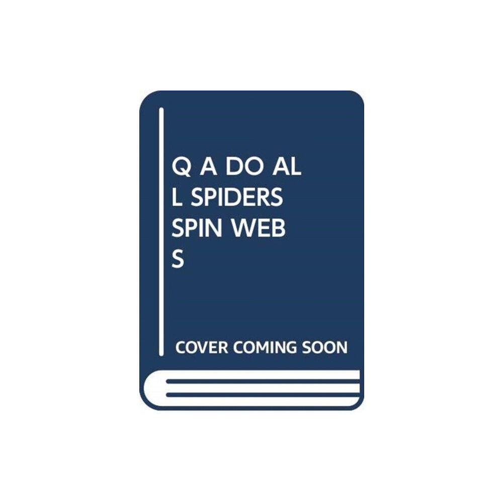 SCHOLASTIC USA Q A DO ALL SPIDERS SPIN WEBS (häftad, eng)