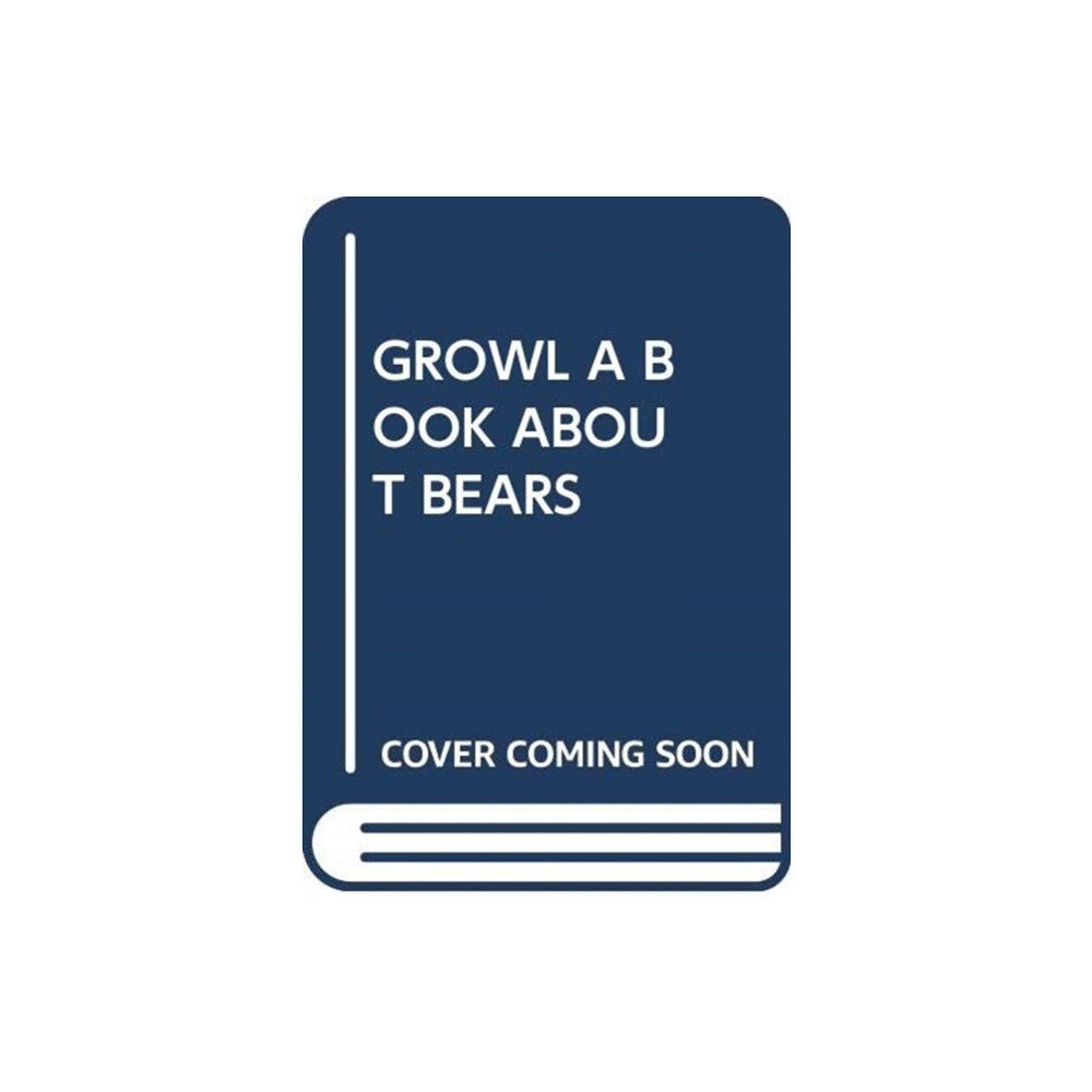 SCHOLASTIC USA GROWL A BOOK ABOUT BEARS (häftad, eng)