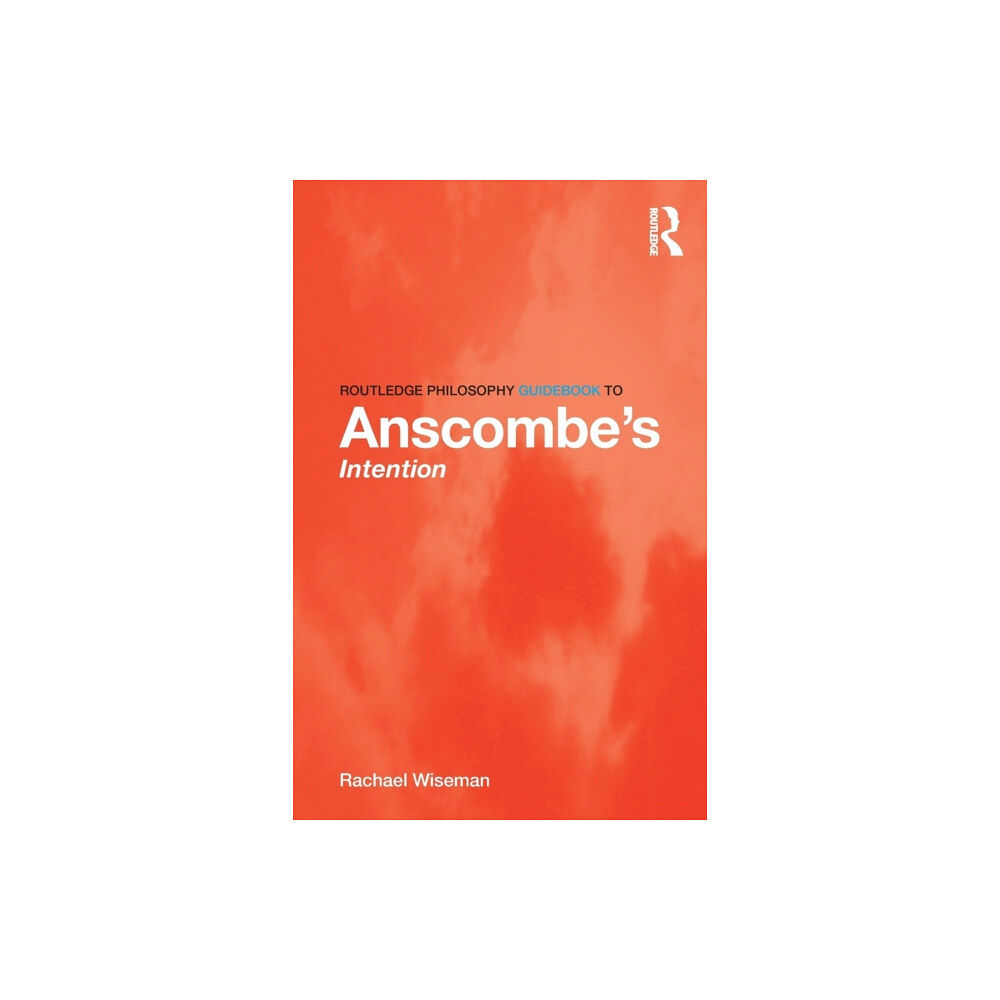 Taylor & francis ltd Routledge Philosophy GuideBook to Anscombe's Intention (häftad, eng)