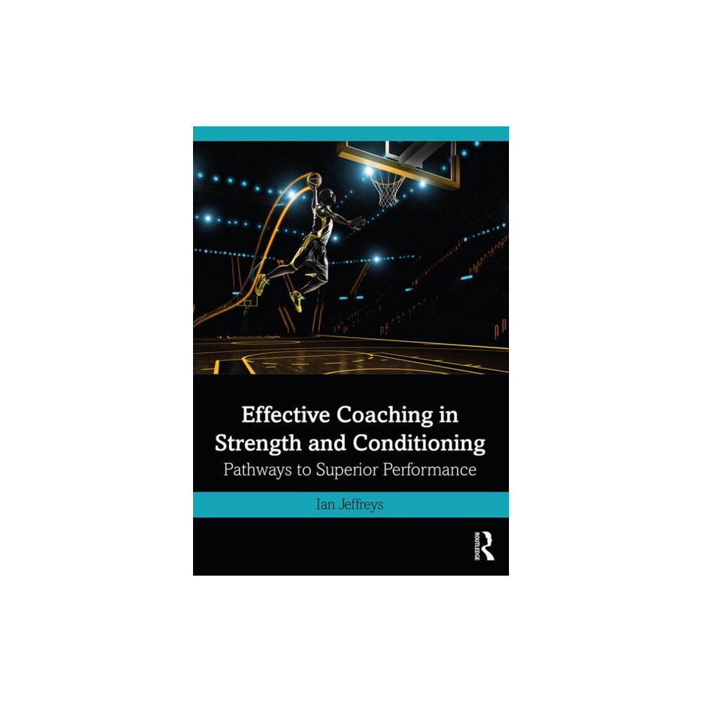 Taylor & francis ltd Effective Coaching in Strength and Conditioning (häftad, eng)