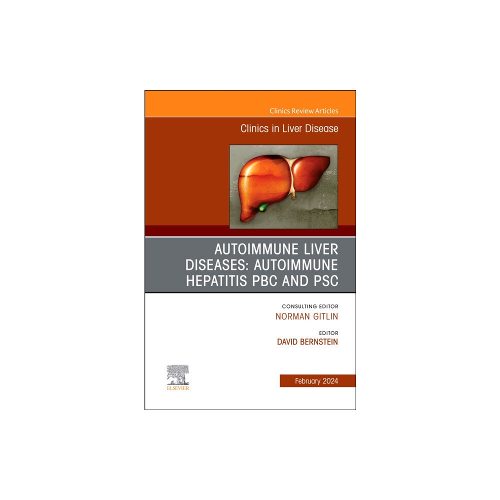 Elsevier Health Sciences AUTOIMMUNE LIVER DISEASES: AUTOIMMUNE HEPATITIS, PBC, AND PSC, An Issue of Clinics in Liver Disease (inbunden, eng)