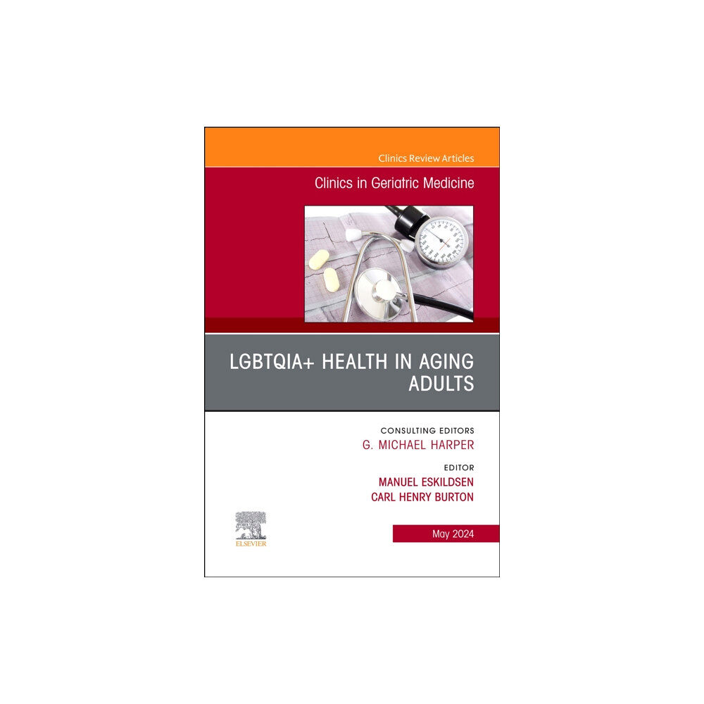 Elsevier Health Sciences LGBTQIA+ Health in Aging Adults, An Issue of Clinics in Geriatric Medicine (inbunden, eng)