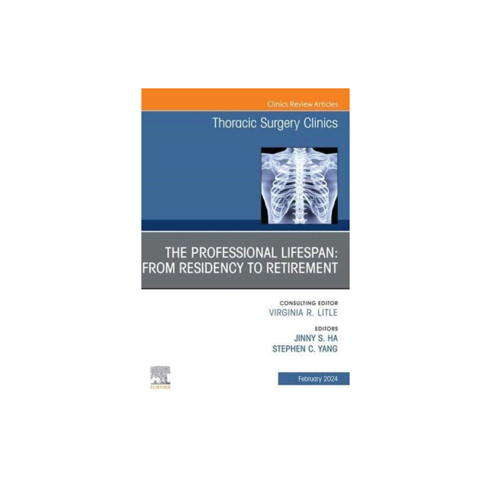 Elsevier Health Sciences The Professional Lifespan: From Residency to Retirement, An Issue of Thoracic Surgery Clinics (inbunden, eng)