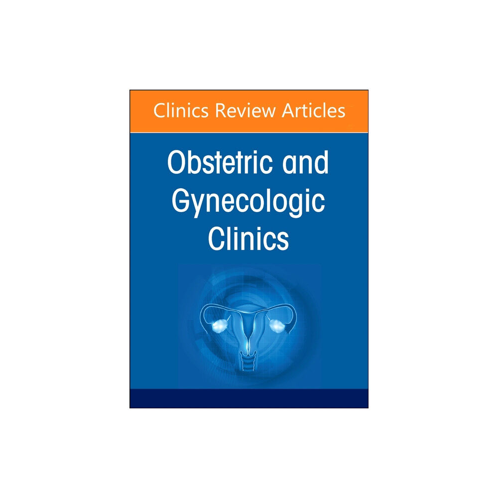 Elsevier Health Sciences Diversity, Equity, and Inclusion in Obstetrics and Gynecology, An Issue of Obstetrics and Gynecology Clinics (inbunden,...