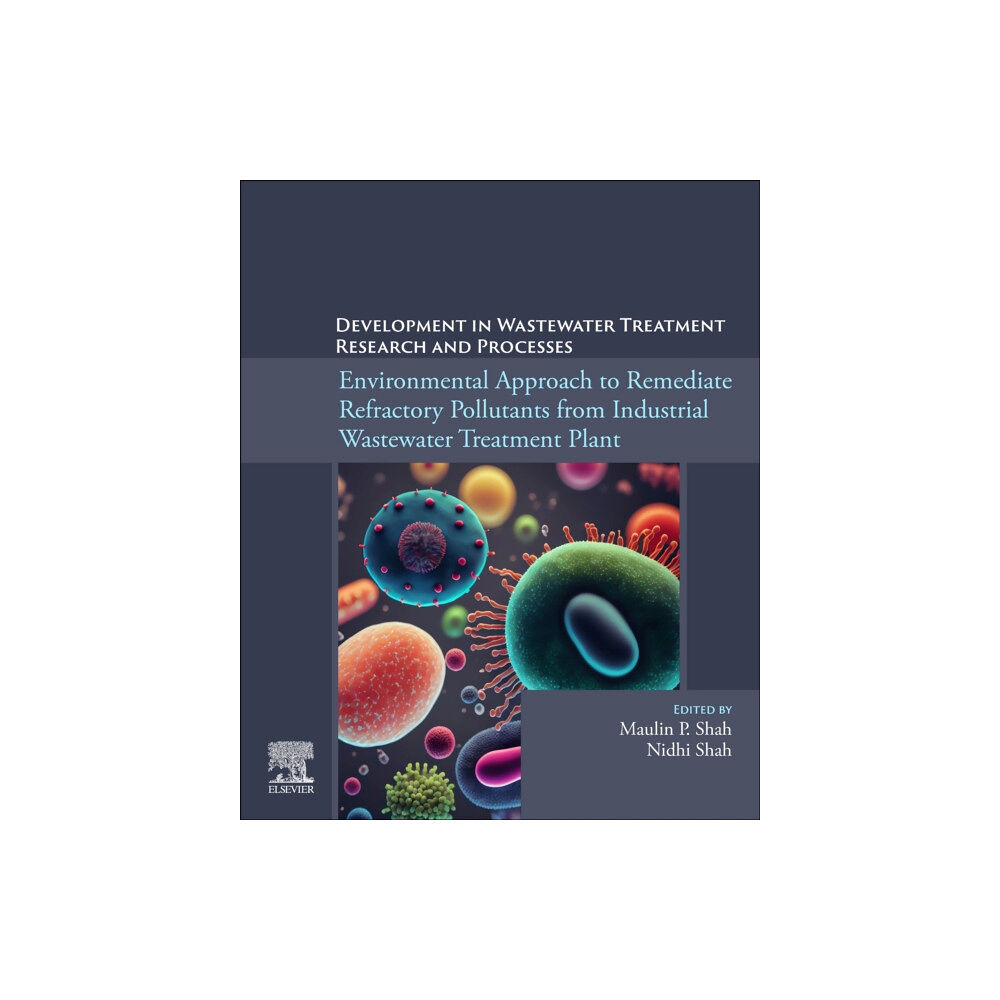 Elsevier - Health Sciences Division Environmental Approach to Remediate Refractory Pollutants from Industrial Wastewater Treatment Plant (häftad, eng)