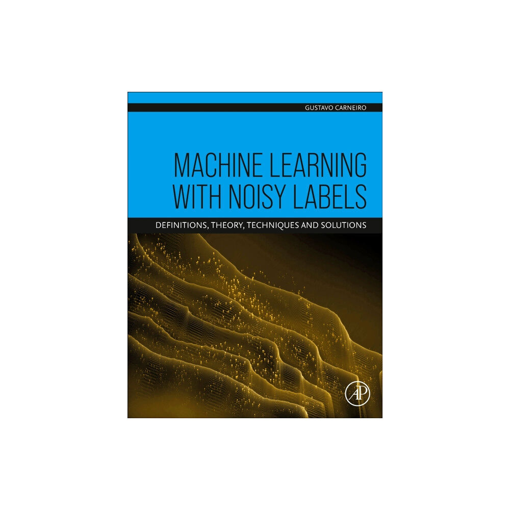 Elsevier Science Publishing Co Inc Machine Learning with Noisy Labels (häftad, eng)