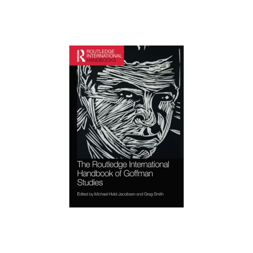 Taylor & francis ltd The Routledge International Handbook of Goffman Studies (häftad, eng)