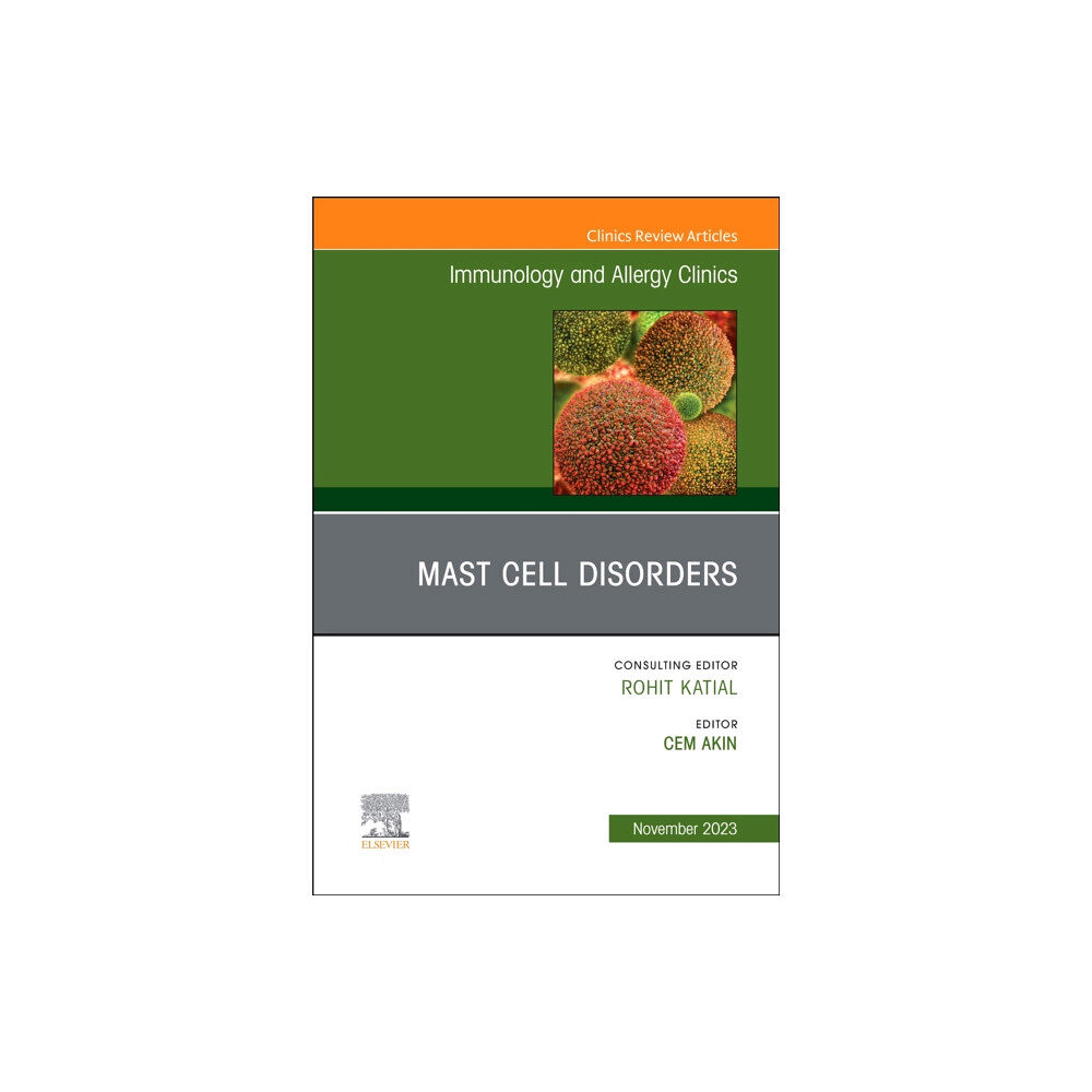 Elsevier Health Sciences Mast Cell Disorders, An Issue of Immunology and Allergy Clinics of North America (inbunden, eng)