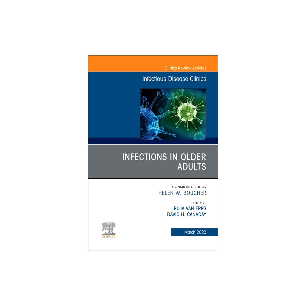 Elsevier Health Sciences Infections in Older Adults, An Issue of Infectious Disease Clinics of North America (inbunden, eng)