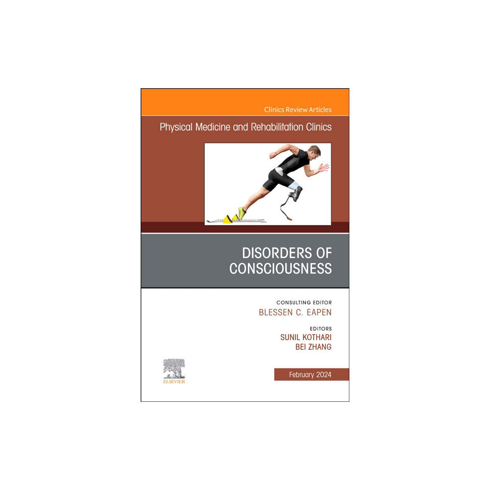 Elsevier Health Sciences Disorders of Consciousness, An Issue of Physical Medicine and Rehabilitation Clinics of North America (inbunden, eng)