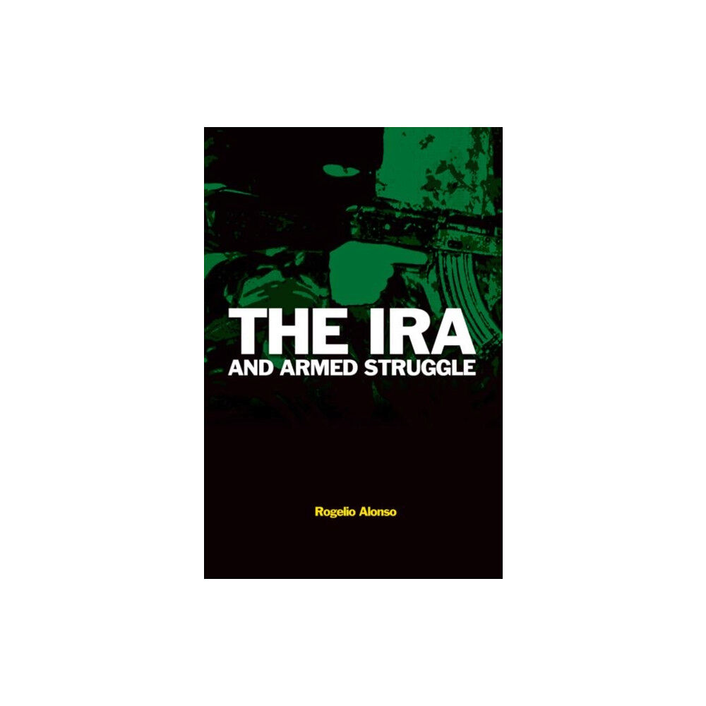 Taylor & francis ltd The IRA and Armed Struggle (häftad, eng)