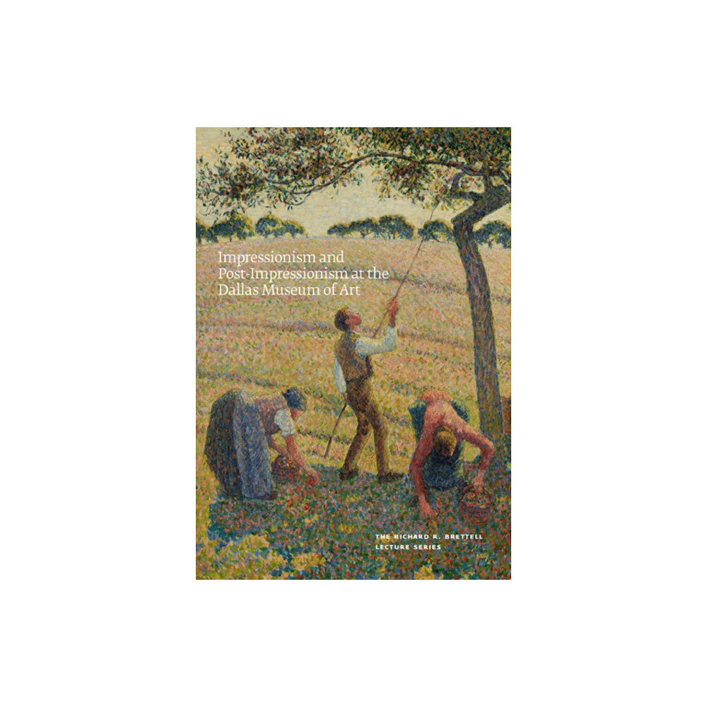 Yale university press Impressionism and Post-Impressionism at the Dallas Museum of Art (häftad, eng)