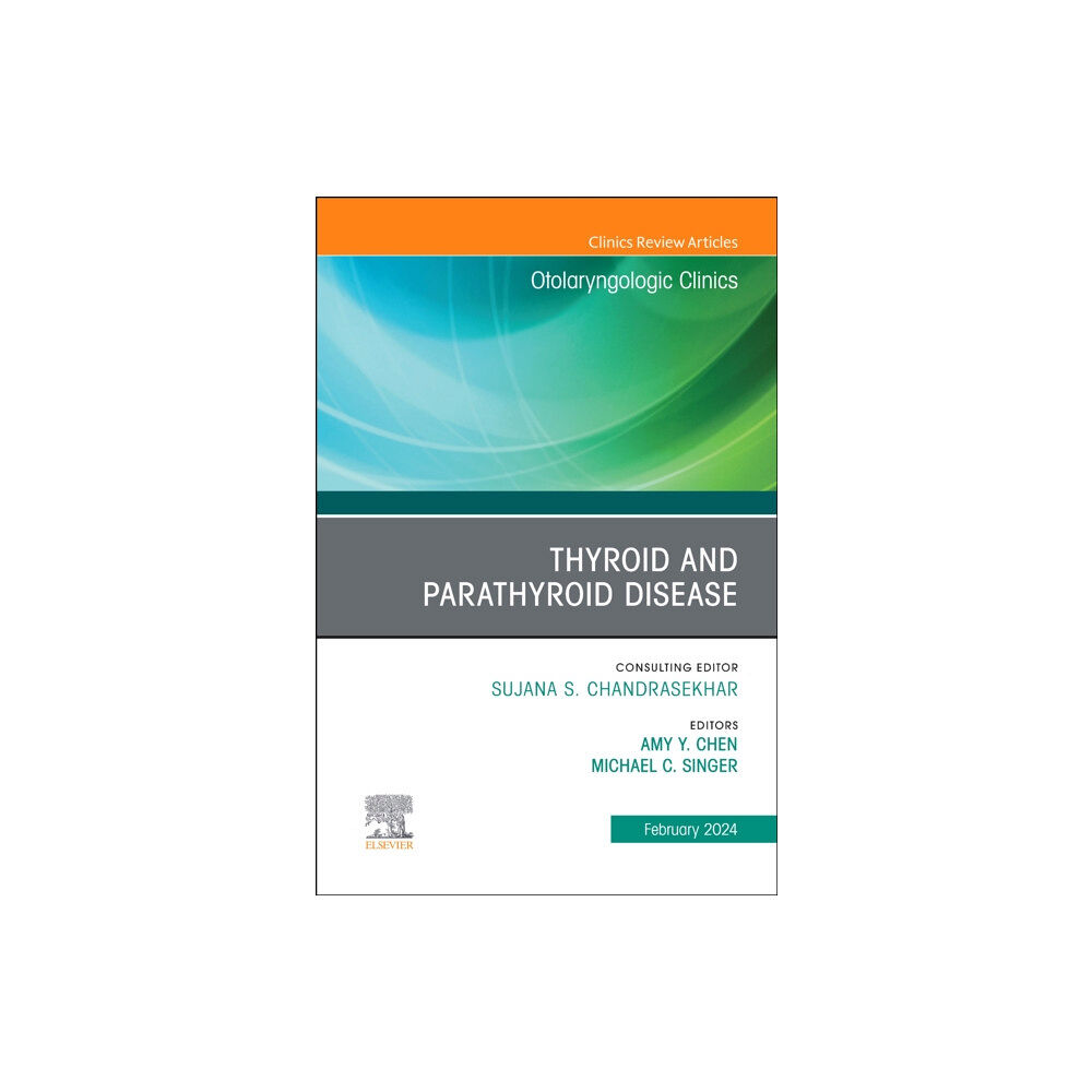 Elsevier Health Sciences Thyroid and Parathyroid Disease, An Issue of Otolaryngologic Clinics of North America (inbunden, eng)