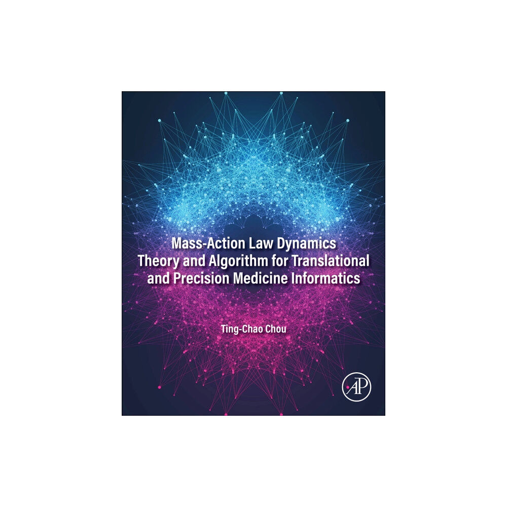 Elsevier Science Publishing Co Inc Mass-Action Law Dynamics Theory and Algorithm for Translational and Precision  Medicine Informatics (häftad, eng)