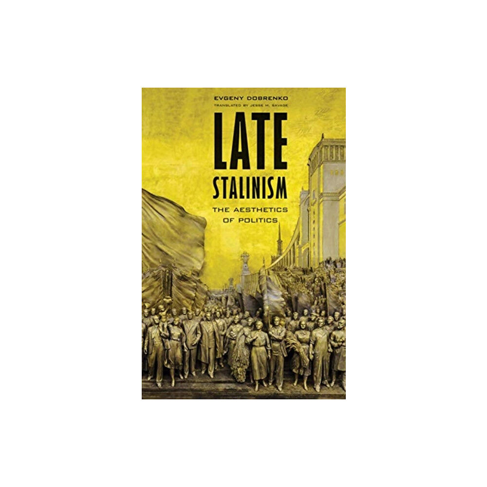 Yale university press Late Stalinism (inbunden, eng)