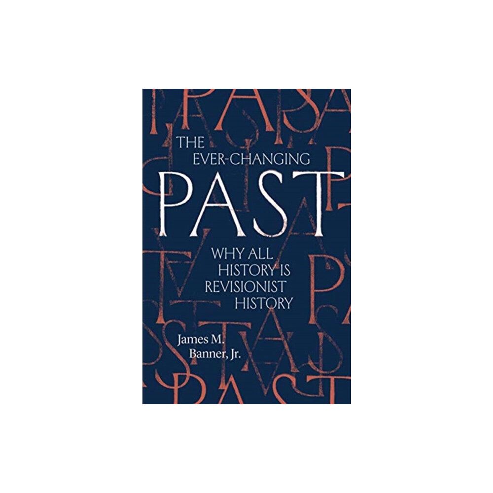 Yale university press The Ever-Changing Past (inbunden, eng)