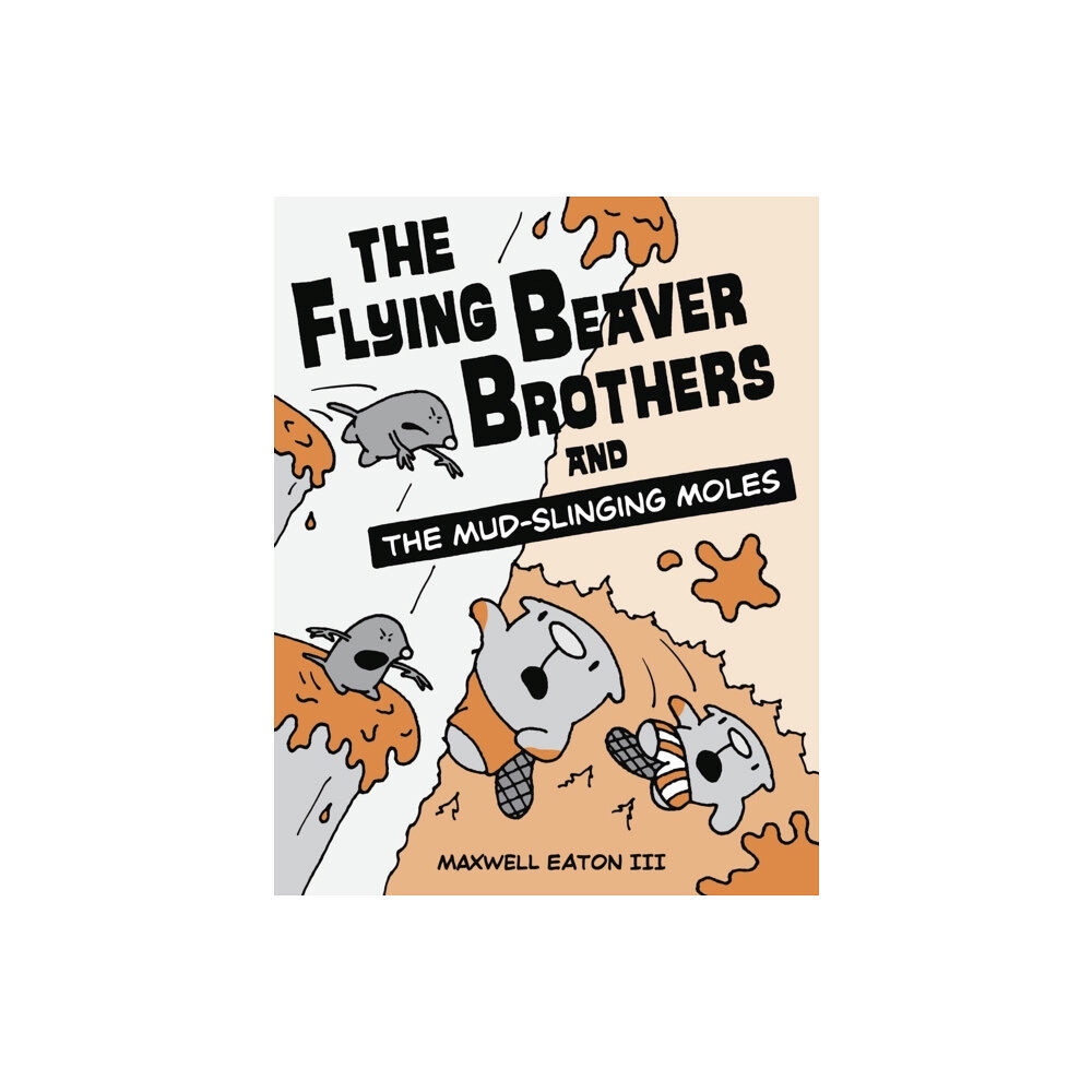 Random House USA Inc The Flying Beaver Brothers and the Mud-Slinging Moles (häftad, eng)