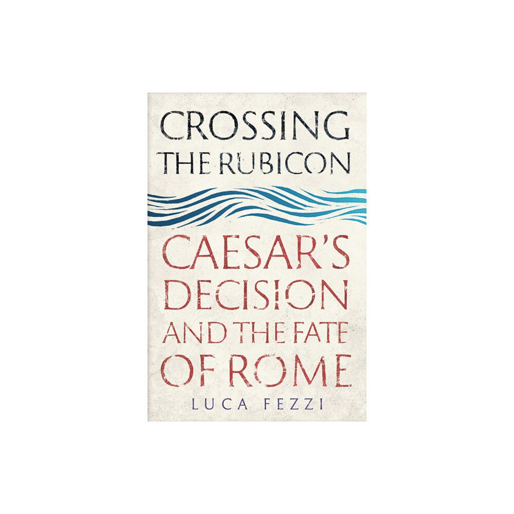 Yale university press Crossing the Rubicon (inbunden, eng)