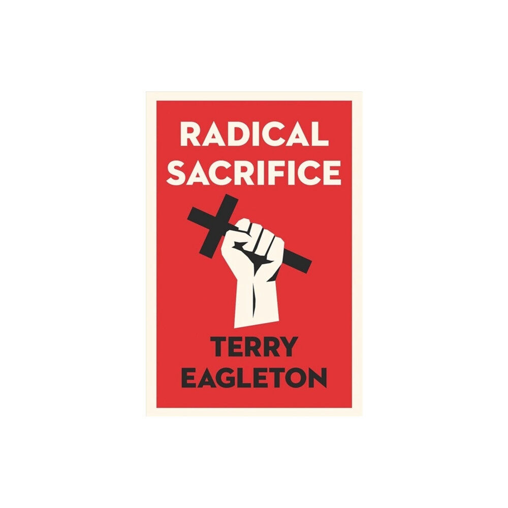 Yale university press Radical Sacrifice (häftad, eng)