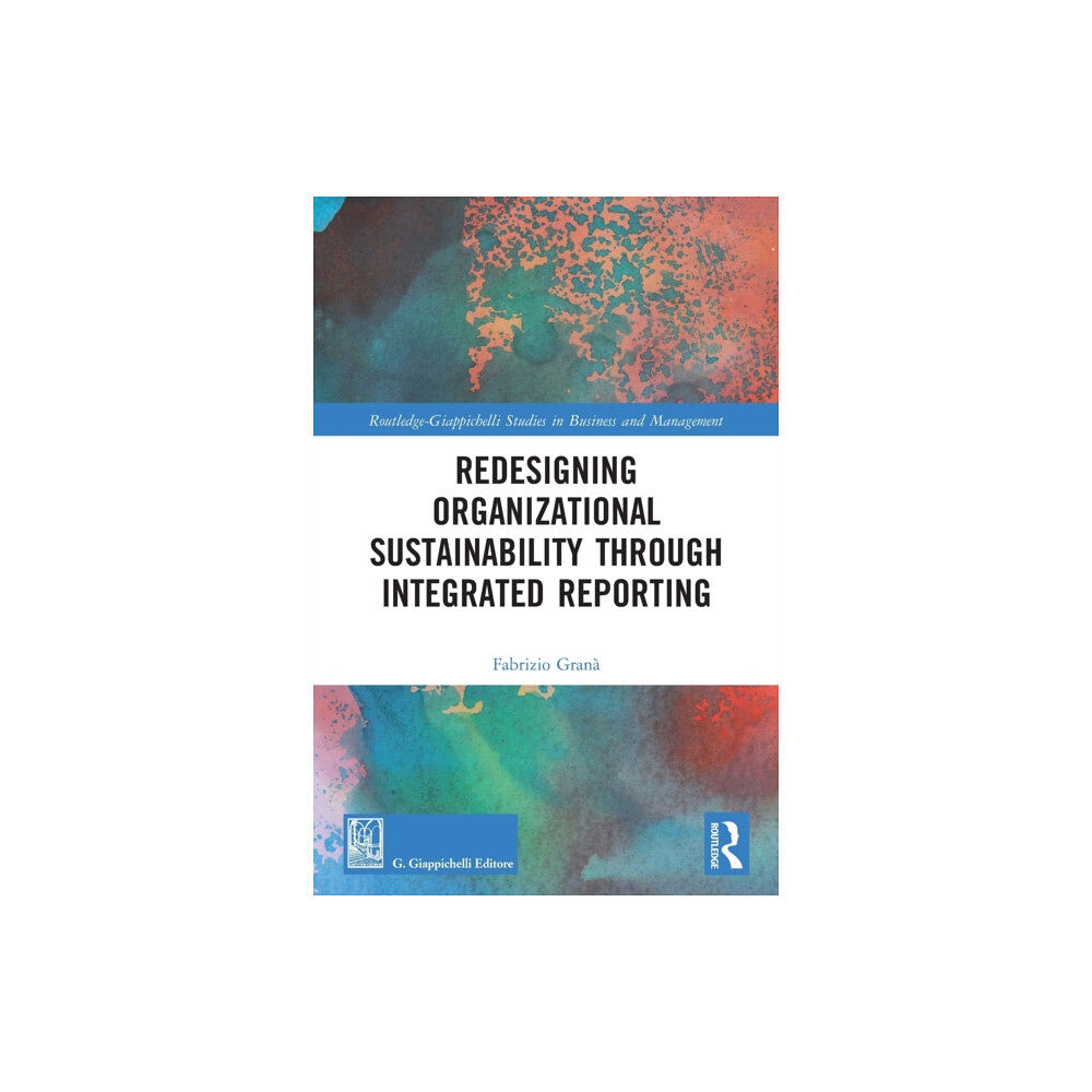 Taylor & francis ltd Redesigning Organizational Sustainability Through Integrated Reporting (häftad, eng)