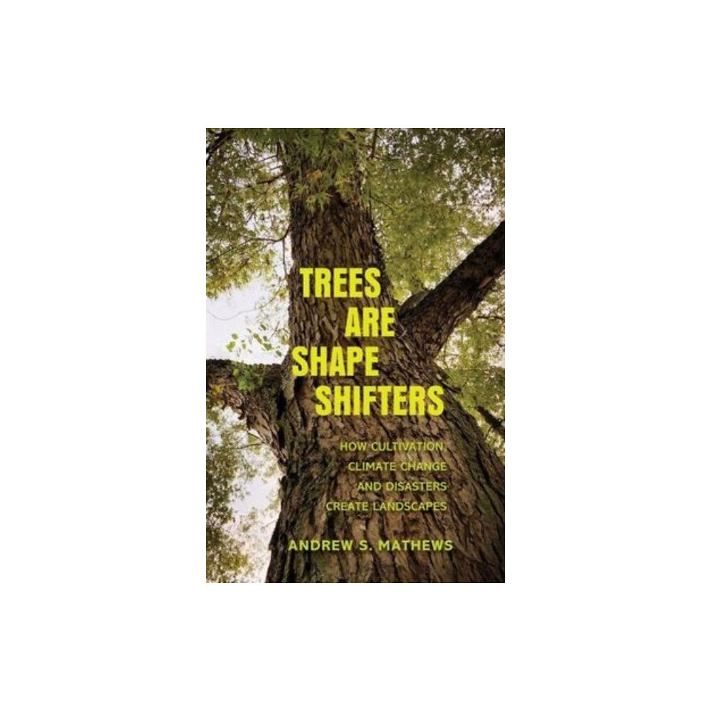 Yale university press Trees Are Shape Shifters (häftad, eng)