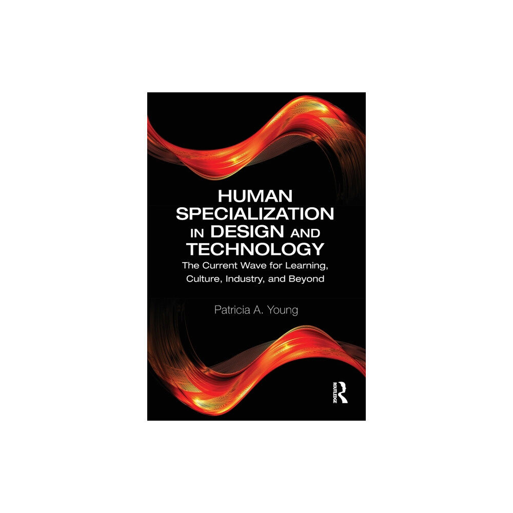 Taylor & francis ltd Human Specialization in Design and Technology (häftad, eng)
