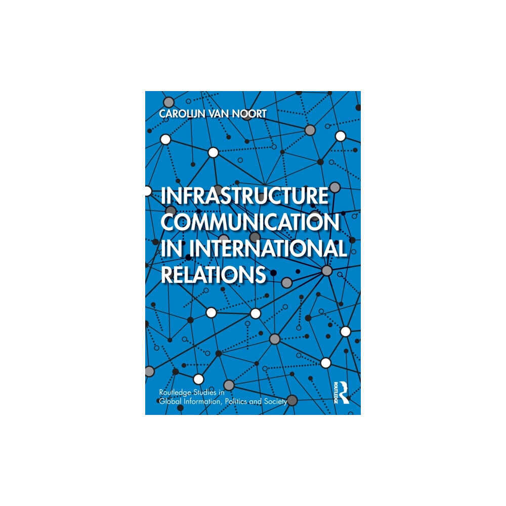 Taylor & francis ltd Infrastructure Communication in International Relations (häftad, eng)