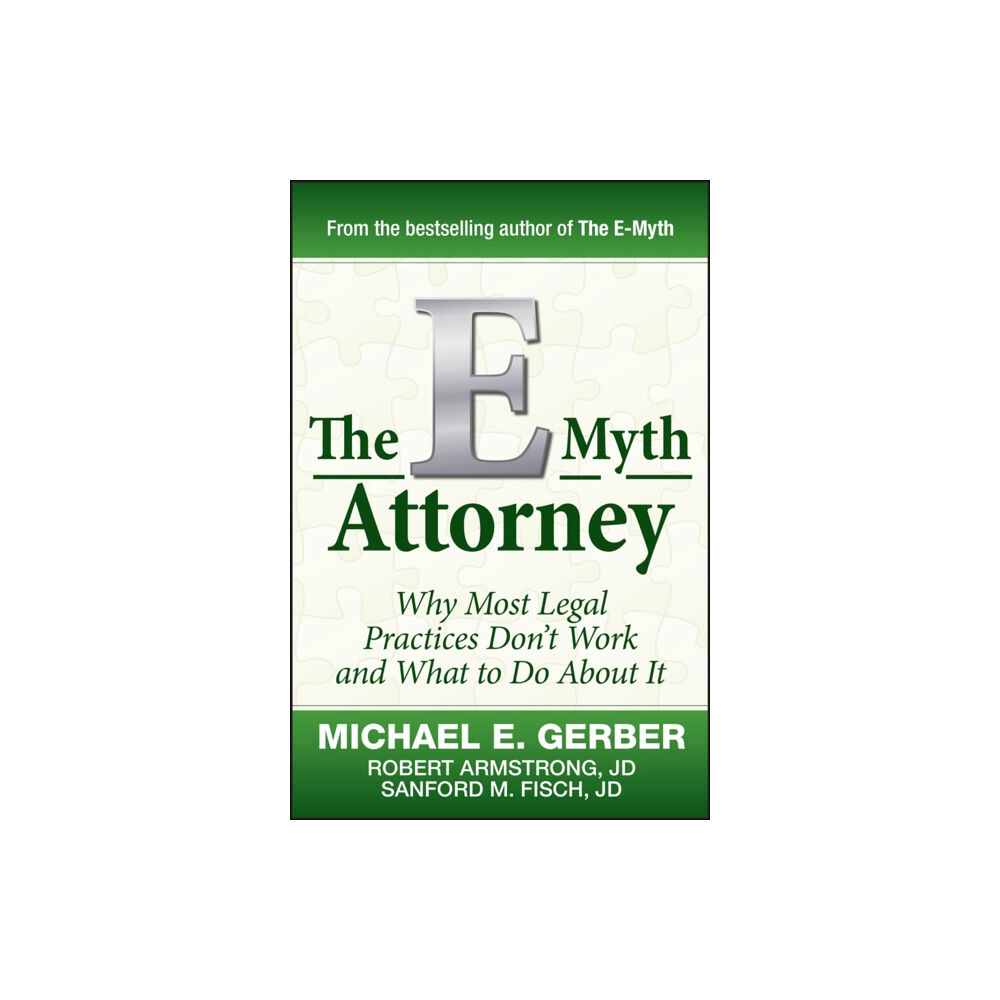 John Wiley & Sons Inc The E-Myth Attorney (inbunden, eng)