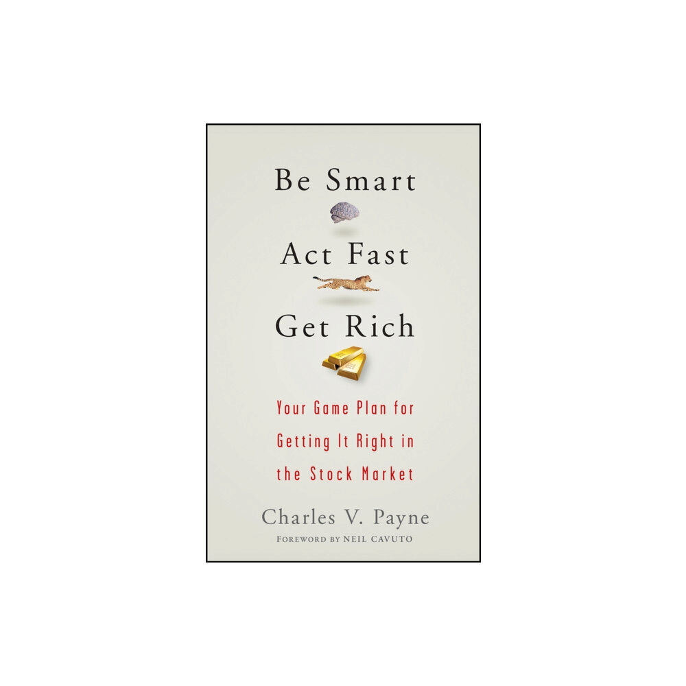 John Wiley & Sons Inc Be Smart, Act Fast, Get Rich (inbunden, eng)