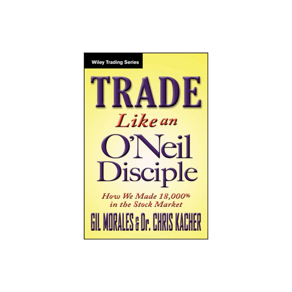 John Wiley & Sons Inc Trade Like an O'Neil Disciple (inbunden, eng)