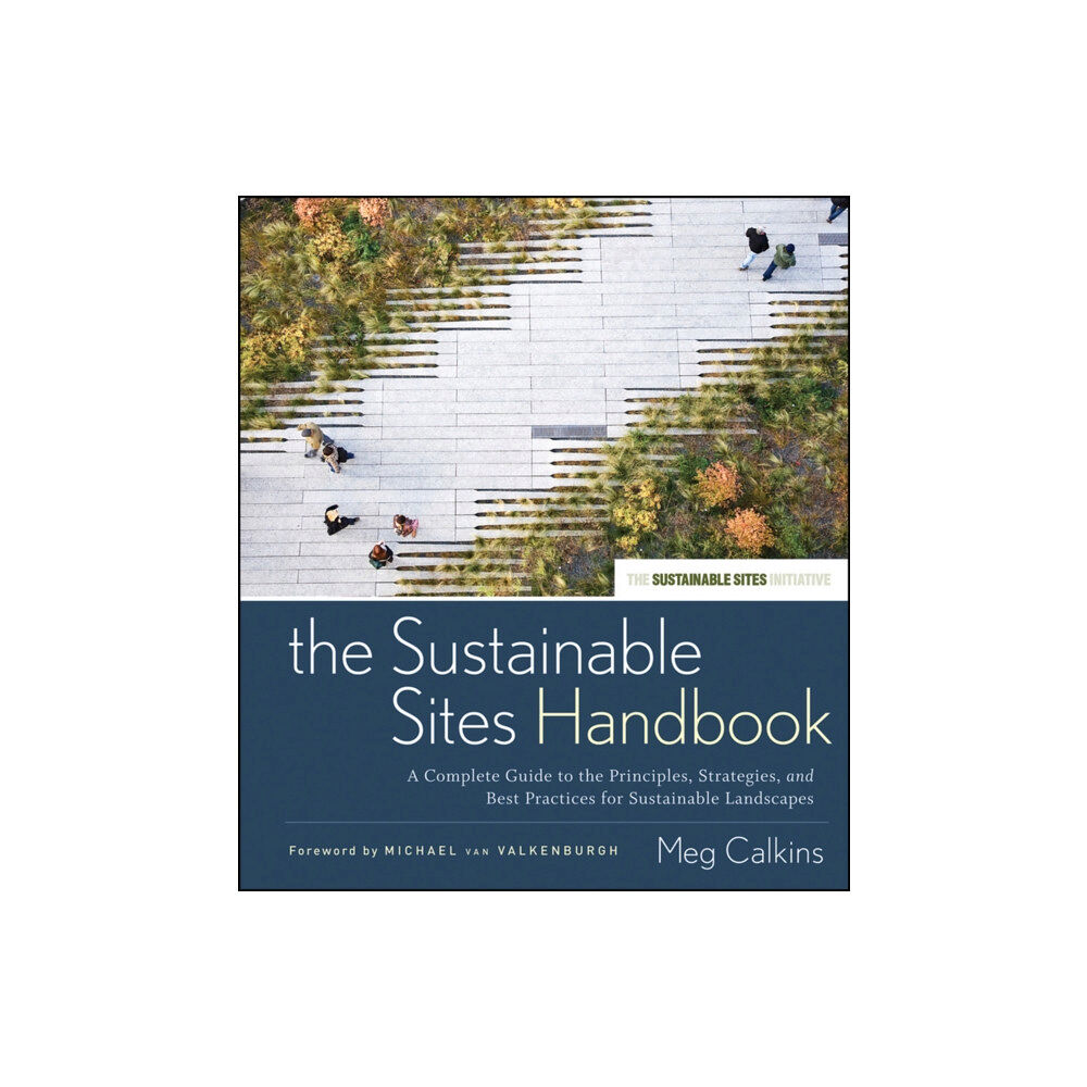 John Wiley & Sons Inc The Sustainable Sites Handbook (inbunden, eng)