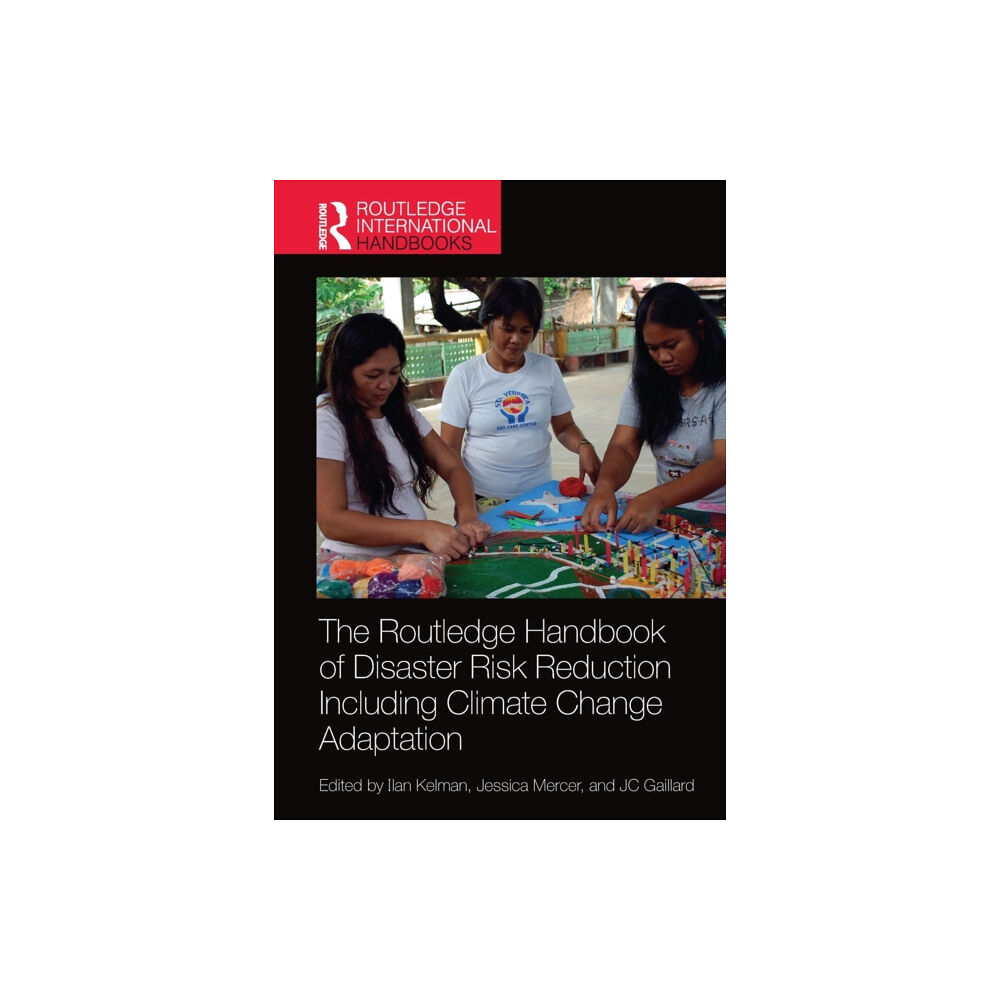 Taylor & francis ltd The Routledge Handbook of Disaster Risk Reduction Including Climate Change Adaptation (häftad, eng)