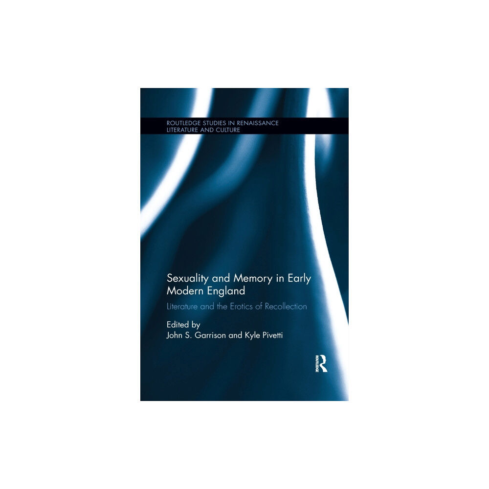 Taylor & francis ltd Sexuality and Memory in Early Modern England (häftad, eng)