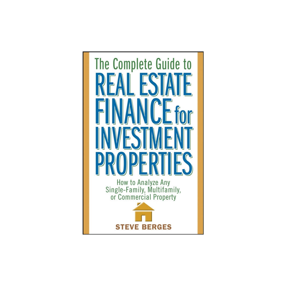 John Wiley & Sons Inc The Complete Guide to Real Estate Finance for Investment Properties (inbunden, eng)