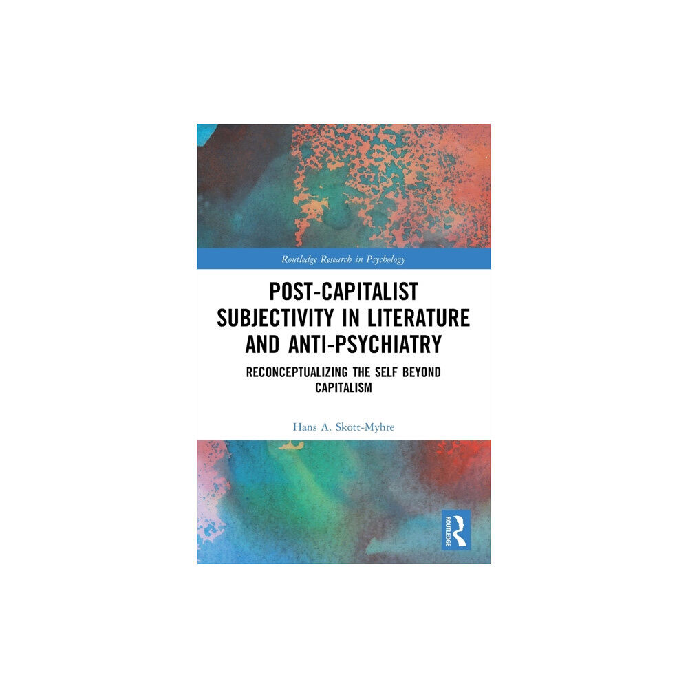 Taylor & francis ltd Post-Capitalist Subjectivity in Literature and Anti-Psychiatry (häftad, eng)