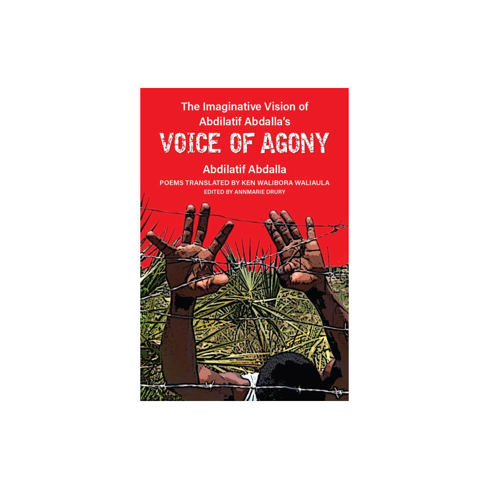 The University of Michigan Press The Imaginative Vision of Abdilatif Abdalla's Voice of Agony (häftad, eng)