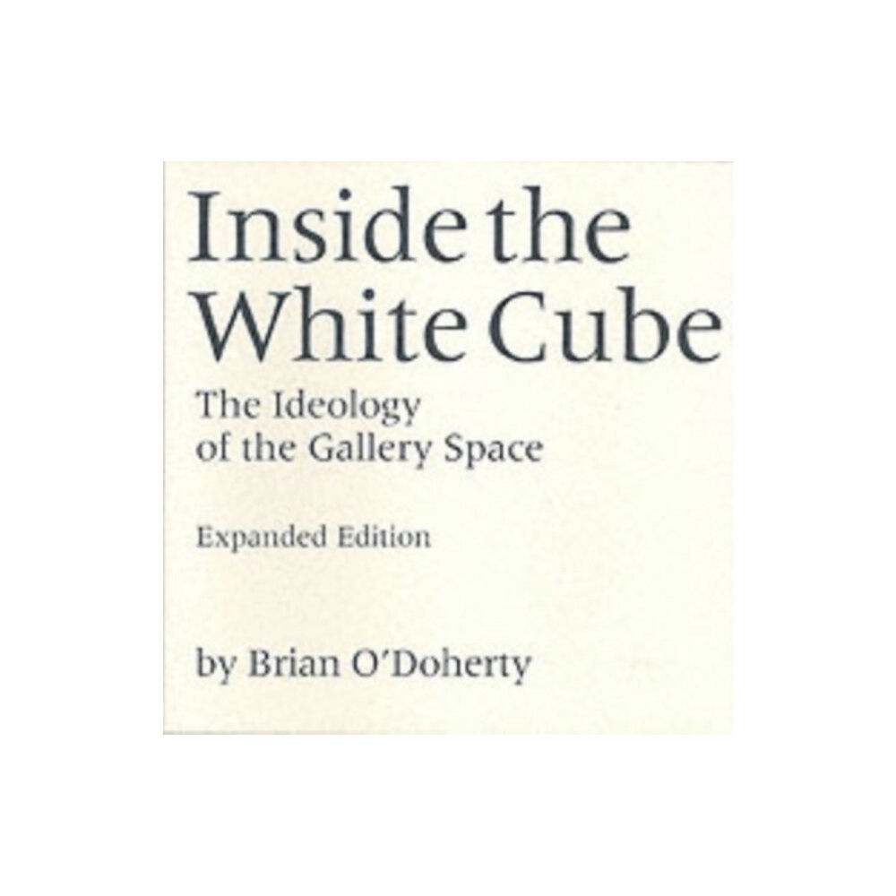 University of california press Inside the White Cube (häftad, eng)