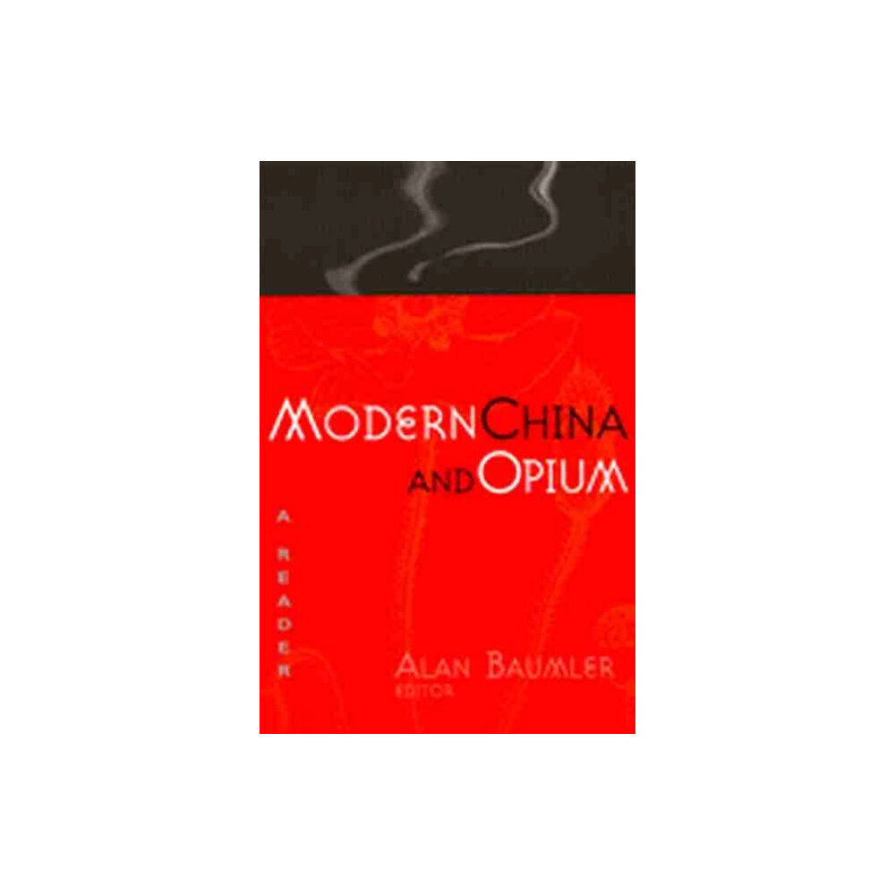 The University of Michigan Press Modern China and Opium (häftad, eng)