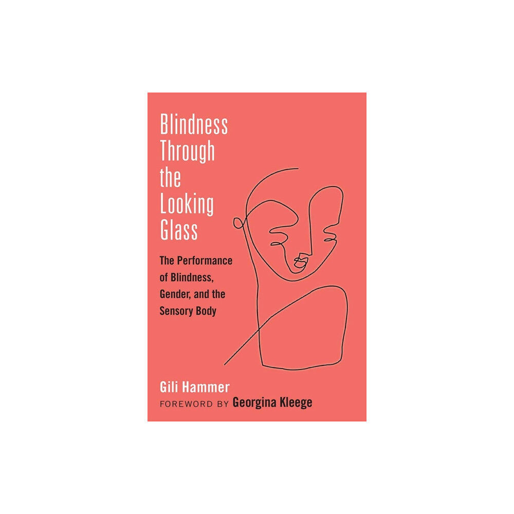 The University of Michigan Press Blindness Through the Looking Glass (inbunden, eng)