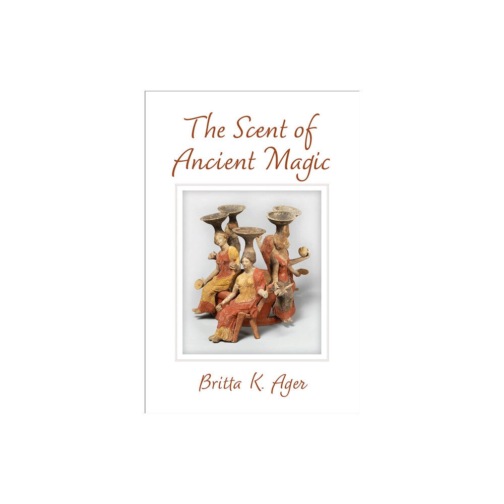 The University of Michigan Press The Scent of Ancient Magic (inbunden, eng)