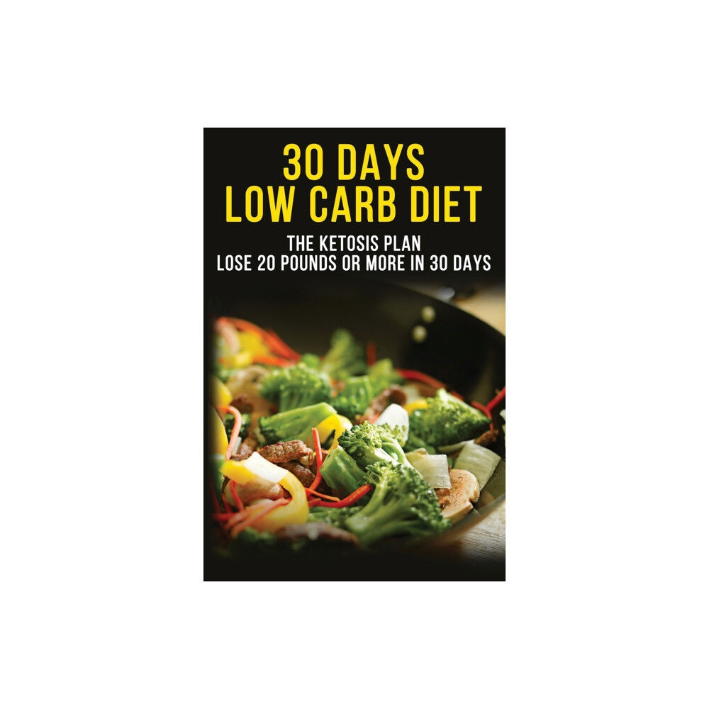 Blurb 30 Days Low Carbs Diet - 30-Day Plan to Lose Weight, Balance Hormones, Boost Brain Health, and Reverse Disease (häftad,...