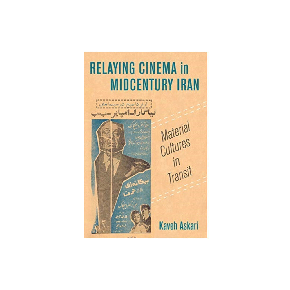 University of california press Relaying Cinema in Midcentury Iran (häftad, eng)