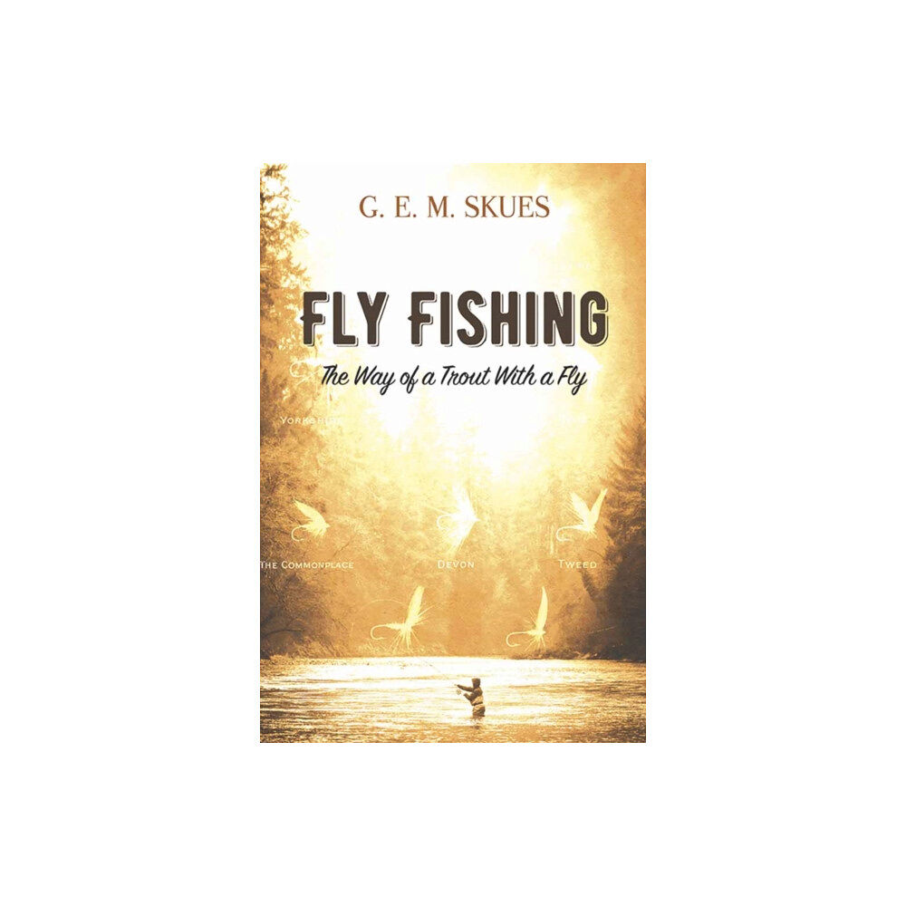 Dover publications inc. Fly Fishing: the Way of a Trout with a Fly (häftad, eng)