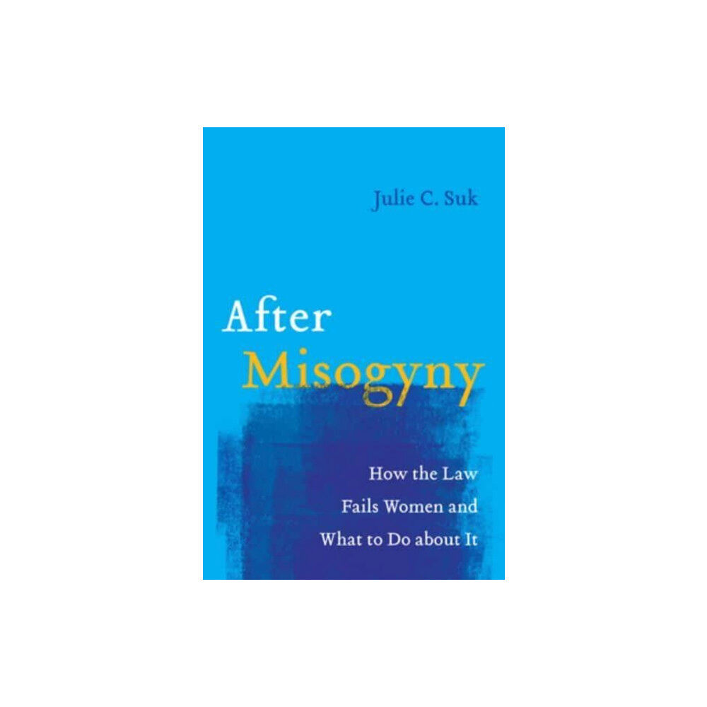 University of california press After Misogyny (inbunden, eng)