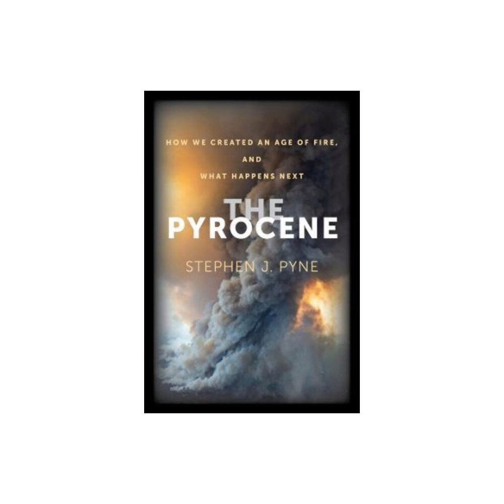 University of california press The Pyrocene (häftad, eng)
