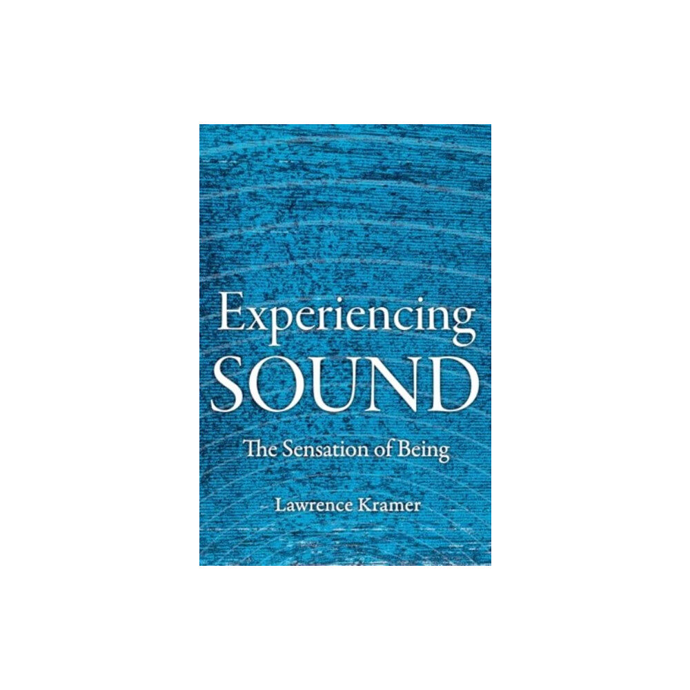 University of california press Experiencing Sound (inbunden, eng)