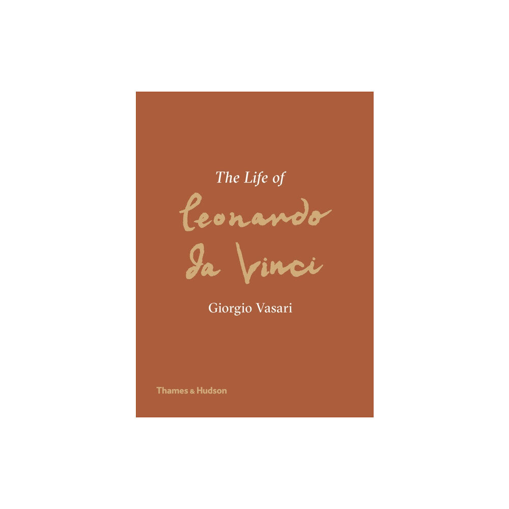 Thames & Hudson Ltd The Life of Leonardo da Vinci (inbunden, eng)