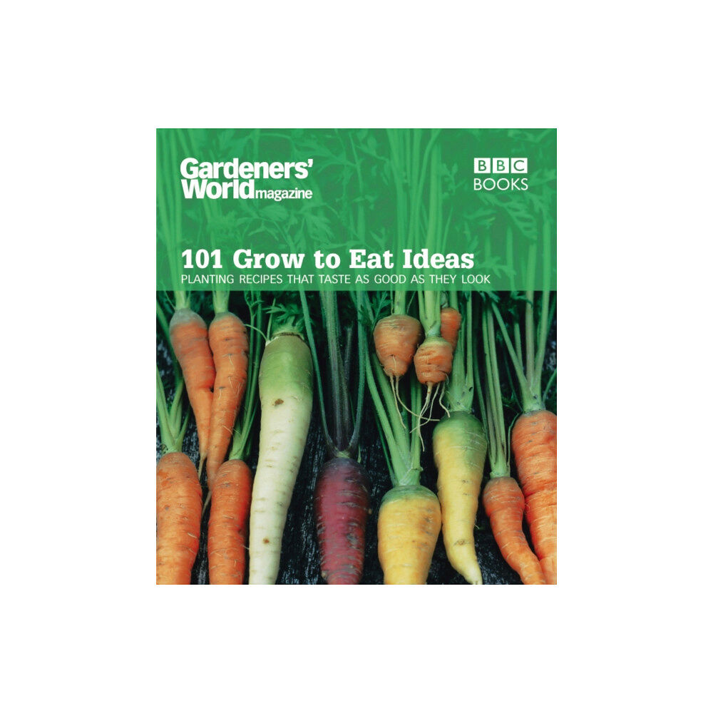 Ebury Publishing Gardeners' World 101 - Grow to Eat Ideas (häftad, eng)