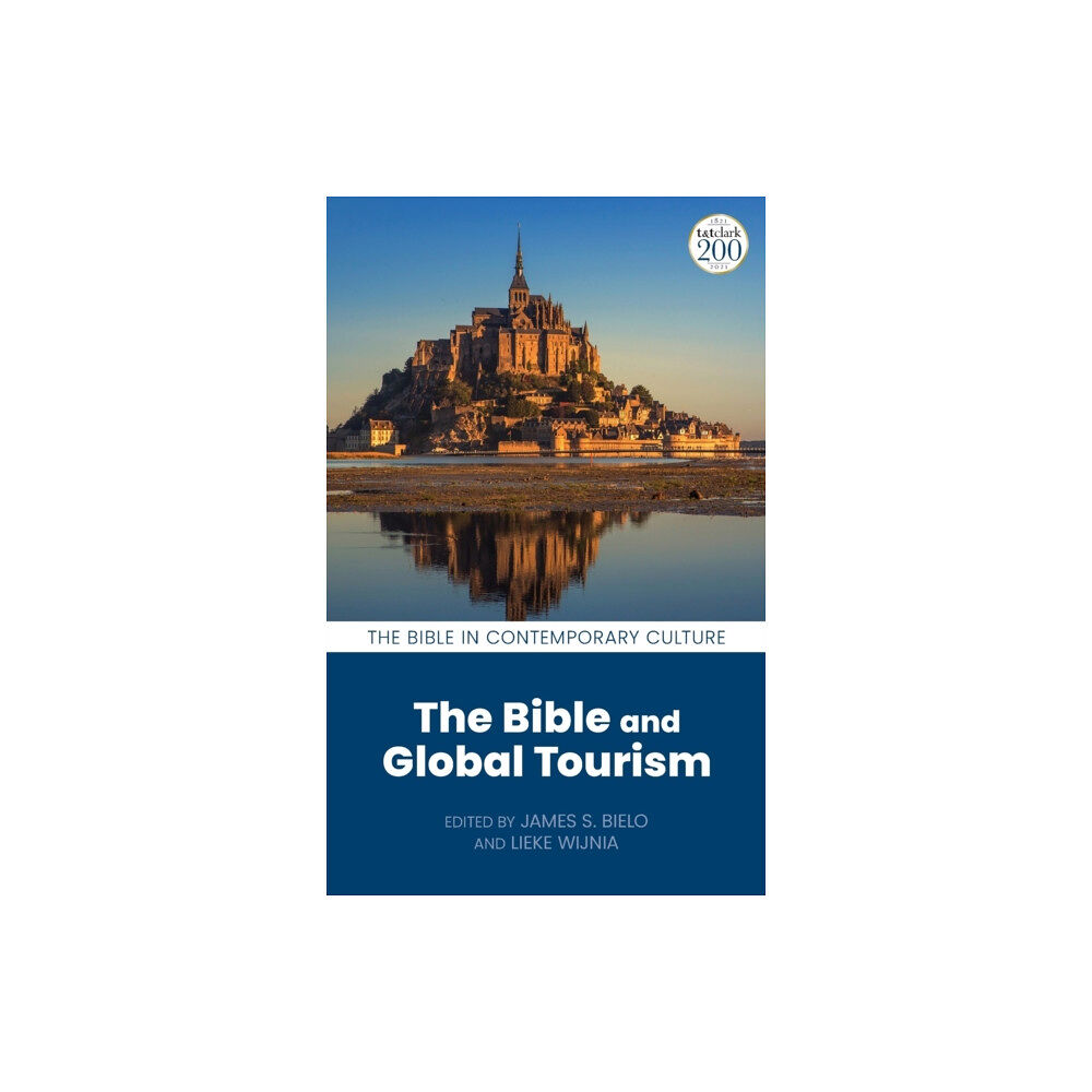 Bloomsbury Publishing PLC The Bible and Global Tourism (inbunden, eng)